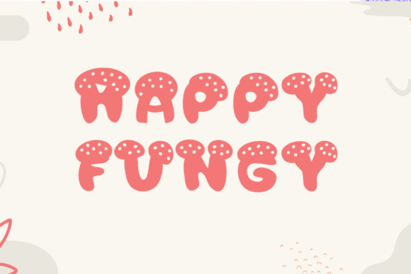 Happy Fungy: The Whimsical Mushroom Font for Playful Design